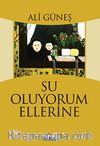 Su Oluyorum Ellerine