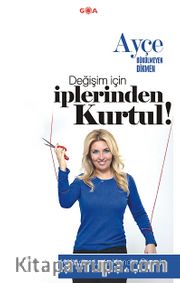 Değişim İçin İplerinden Kurtul <br /> Kültürümüzde Kendin Olmak