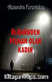 Ölümünden Pişman Olan Kadın
