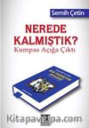 Nerede Kalmıştık? & Kumpas Açığa Çıktı