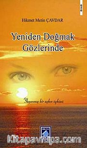 Yeniden Gözlerinde Doğmak