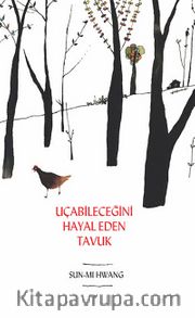 Uçabileceğini Hayal Eden Tavuk