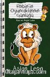 Aslan Leon - Robin'in Oyuncaklarının Günlüğü
