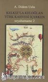 Kelkız'la Keloğlan Türk Kahvesi İçerken / Seyahatname 2