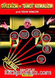 Gülenizm = Dinci Kemalizm <br /> Ya da "Gülen" Kemalizm