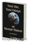 Yeni Din, Yeni Dünya ve Kemal Sistem