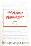 İyi ki Adam Olamamışım