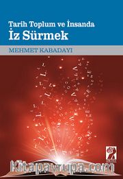 Tarih Toplum ve İnsanda İz Sürmek