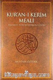Kur'an-ı Kerim ve Meali <br /> Anlam ve Yorum Merkezli Çeviri