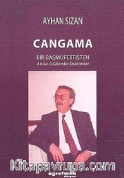 Cangama <br /> Bir Müfettişten Anılar-Gözlemler-İzlenimler