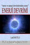 Tarım ve Sanayi Devrimlerinden Sonra Enerji Devrimi