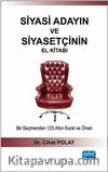 Siyasi Adayın ve Siyasetçinin El Kitabı & Bir Seçmenden 123 Altın Kural ve Öneri