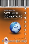 E-Ticaret ile Vitrinini Dünyaya Aç & Girişim-Kurulum-Yazılım-Yönetim-İş Geliştirme