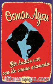 Bir Hadise Var Can İle Canan  Arasında