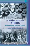 II. Dünya Savaşı’nda Kıbrıs & Doğu Akdeniz’de Siyaset ve Çatışma