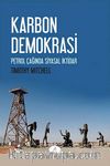 Karbon Demokrasi & Petrol Çağında Siyasal İktidar