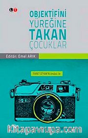 Objektifini Yüreğine Takan Çocuklar