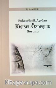 Eskatolojik Açıdan Kişisel Özdeşlik Sorunu