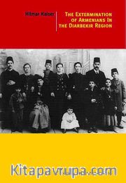 The Extermination Of Armenians In The Diyarbekir Region