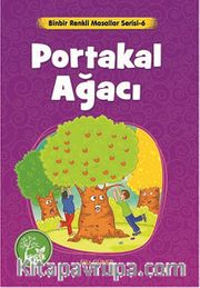 Portakal Ağacı / Binbir Renkli Masallar Serisi -6