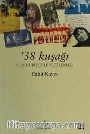 38 Kuşağı <br /> Cumhuriyet'le Yetişenler