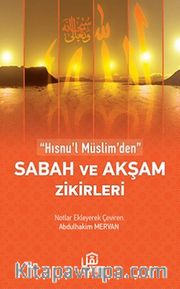 Hısnu'l Müslim'den Sabah ve Akşam Zikirleri (Cep Boy)