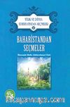 Baharistandan Seçmeler / Türk ve Dünya Edebiyatından Seçmeler