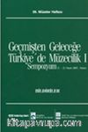 Geçmişten Geleceğe Türkiye'de Müzecilik I