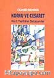 Korku ve Cesaret / Kürt Tarihine Sataşanlar