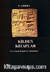 Kilden Kitaplar / Çivi Yazılı Belgelerin Anlattıkları