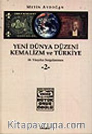 Yeni Dünya Düzeni Kemalizm ve Türkiye / 20. Yüzyılın Sorgulanması / 1-2 Ciltler