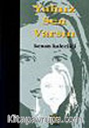 Yalnız Sen Varsın<br />Aşk Üçlemesi -Birinci Kitap