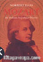 Mozart / Bir Dahinin Sosyolojisi Üzerine