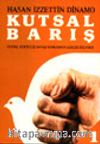 Kutsal Barış 1 / Ulusal Kurtuluş Savaşı Sonrasının Gerçek Hikayesi