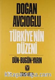 Türkiye'nin Düzeni / Dün-Bugün-Yarın / İkinci Kitap