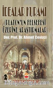 İdealar Kuramı <br /> Platon'un Felsefesi Üzerine Araştırmalar