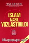 İslam Nasıl Yozlaştırıldı / Vahyin Dininden Sapmalar, Hurafeler, Bid'atlar