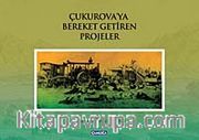 Çukurova'ya Bereket Getiren Projeler