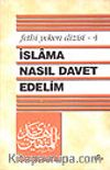 İslama Nasıl Davet Edelim