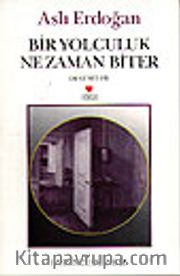 Bir Yolculuk Ne Zaman Biter