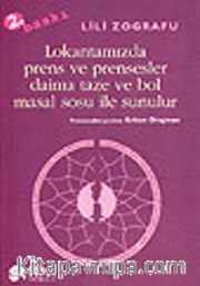 Lokantamızda Prens ve Prensesler Daima Taze ve Bol Masal Sosu ile Sunulur