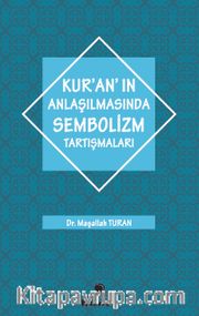 Kur’an’ın Anlaşılmasında Sembolizm Tarışmaları