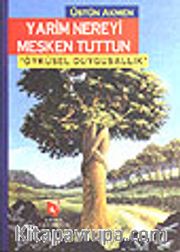 Yarim Nereyi Mesken Tuttun<br />Öyküsel Duygusallık