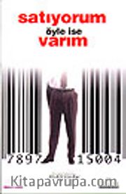 Satıyorum Öyle İse Varım