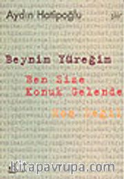 Beynim Yüreğim Ben Size Konuk Gelende Son Değil