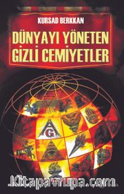 Dünyayı Yöneten Gizli Cemiyetler