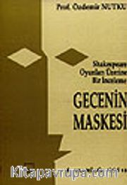 Gecenin Maskesi /Shakespeare Oyunları Üzerine Bir İnceleme