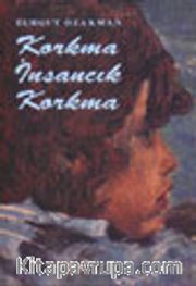 Korkma İnsancık Korkma