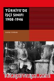 Türkiye’de İşçi Sınıfı 1908-1946