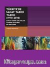 Türkiye’de Sanat Tarihi Yazımı (1970-2010) 